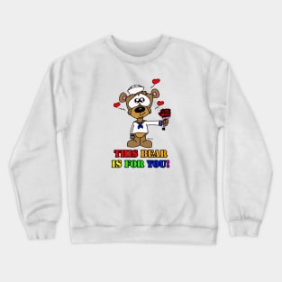 This Bear Is For You Crewneck Sweatshirt